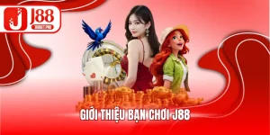 Giới thiệu bạn chơi J88